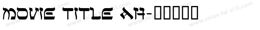 Movie Title AH字体转换